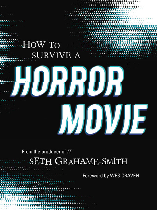 Title details for How to Survive a Horror Movie by Seth Grahame-Smith - Available